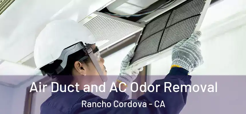 Air Duct and AC Odor Removal Rancho Cordova - CA